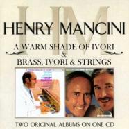 Henry Mancini-2 CD A Warm Shade Of Ivori+Brass Ivori & Strings.jpg