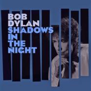 Bob Dylan-Shadows in the Night.jpg