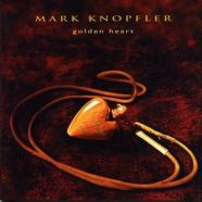 Mark Knopfler-Golden Heart.jpg
