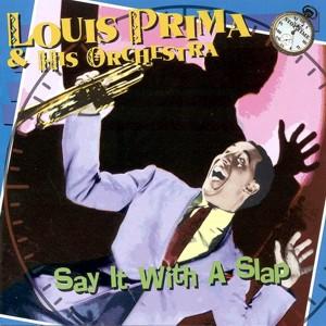 Louis Prima-Say It With a Slap.jpg